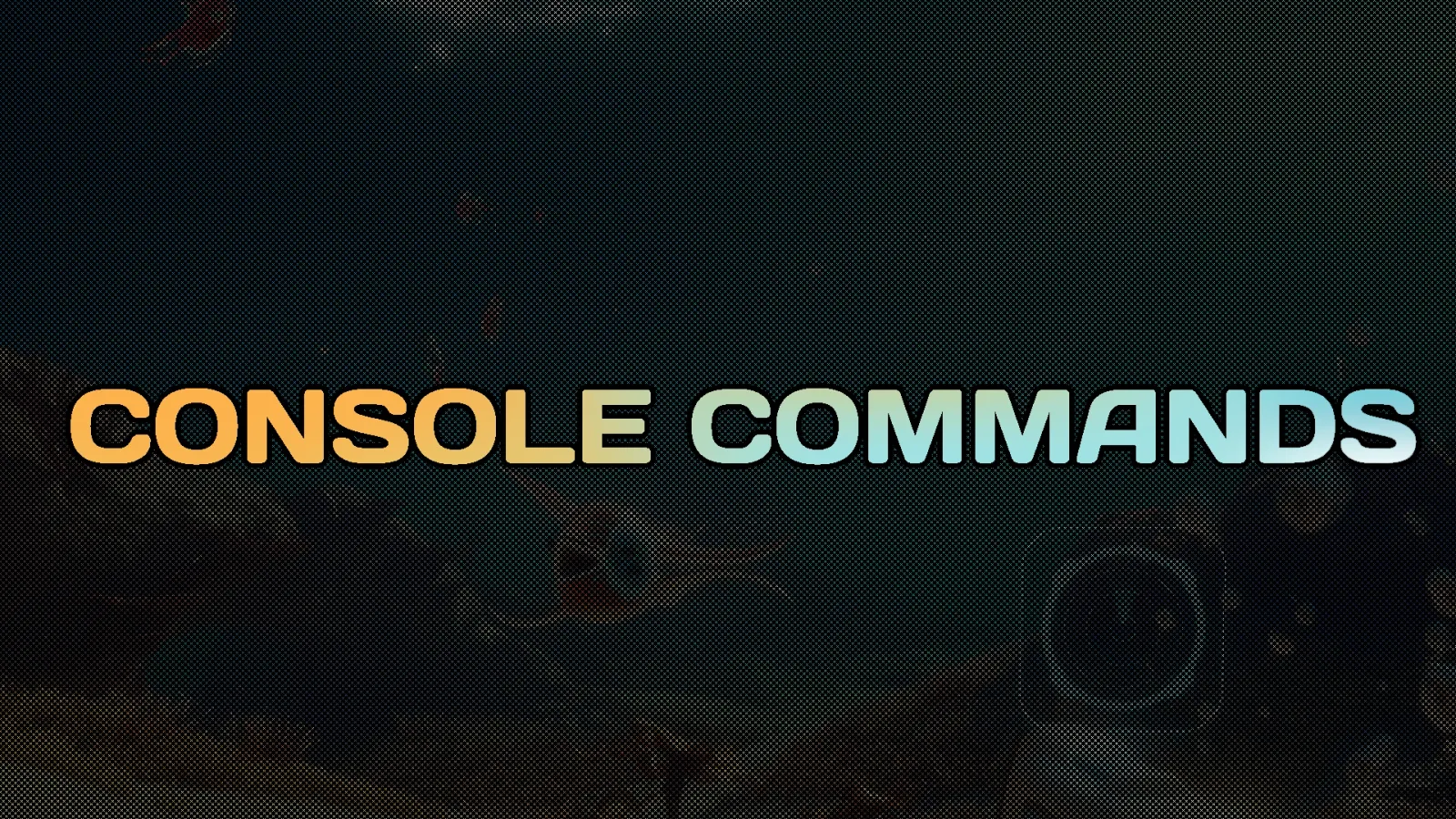 Console Commands
