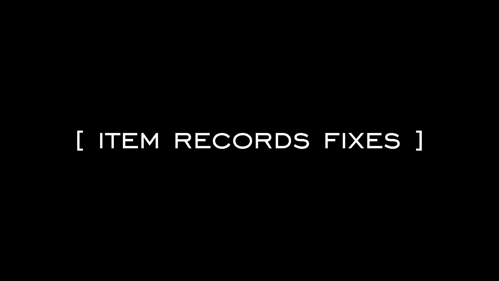 Item Records Fixes
