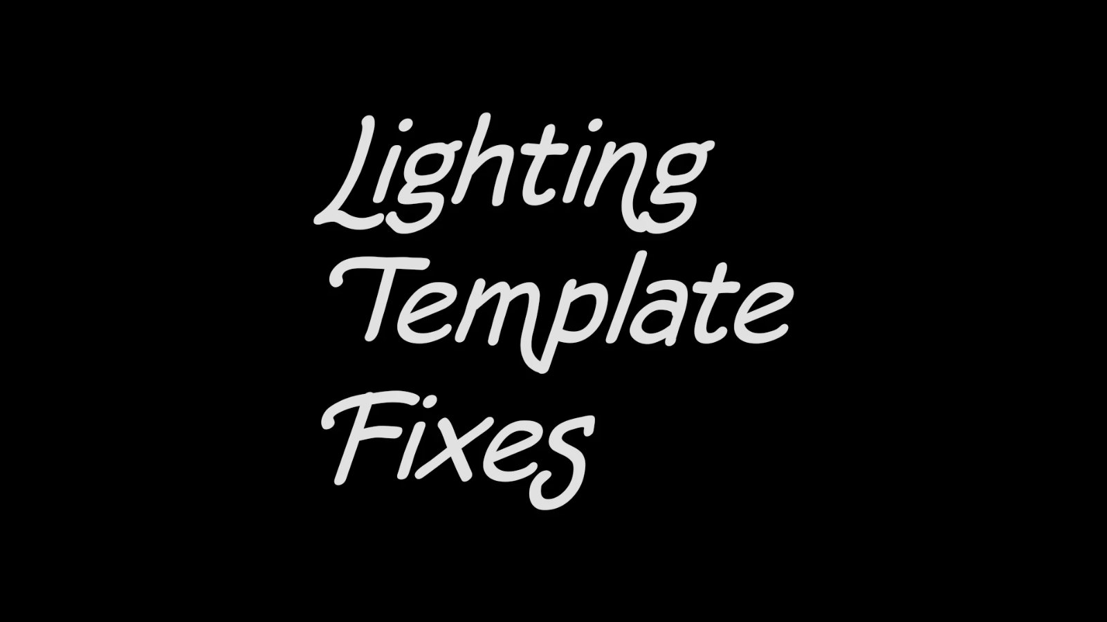 Lighting Template Fixes