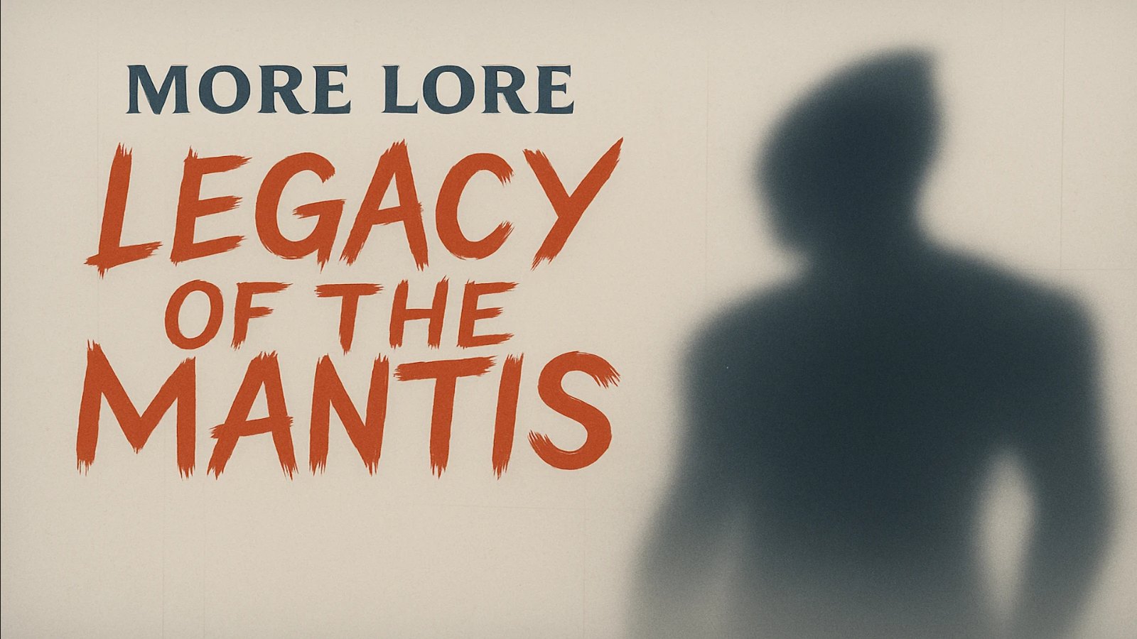 More Lore - Legacy of the Mantis
