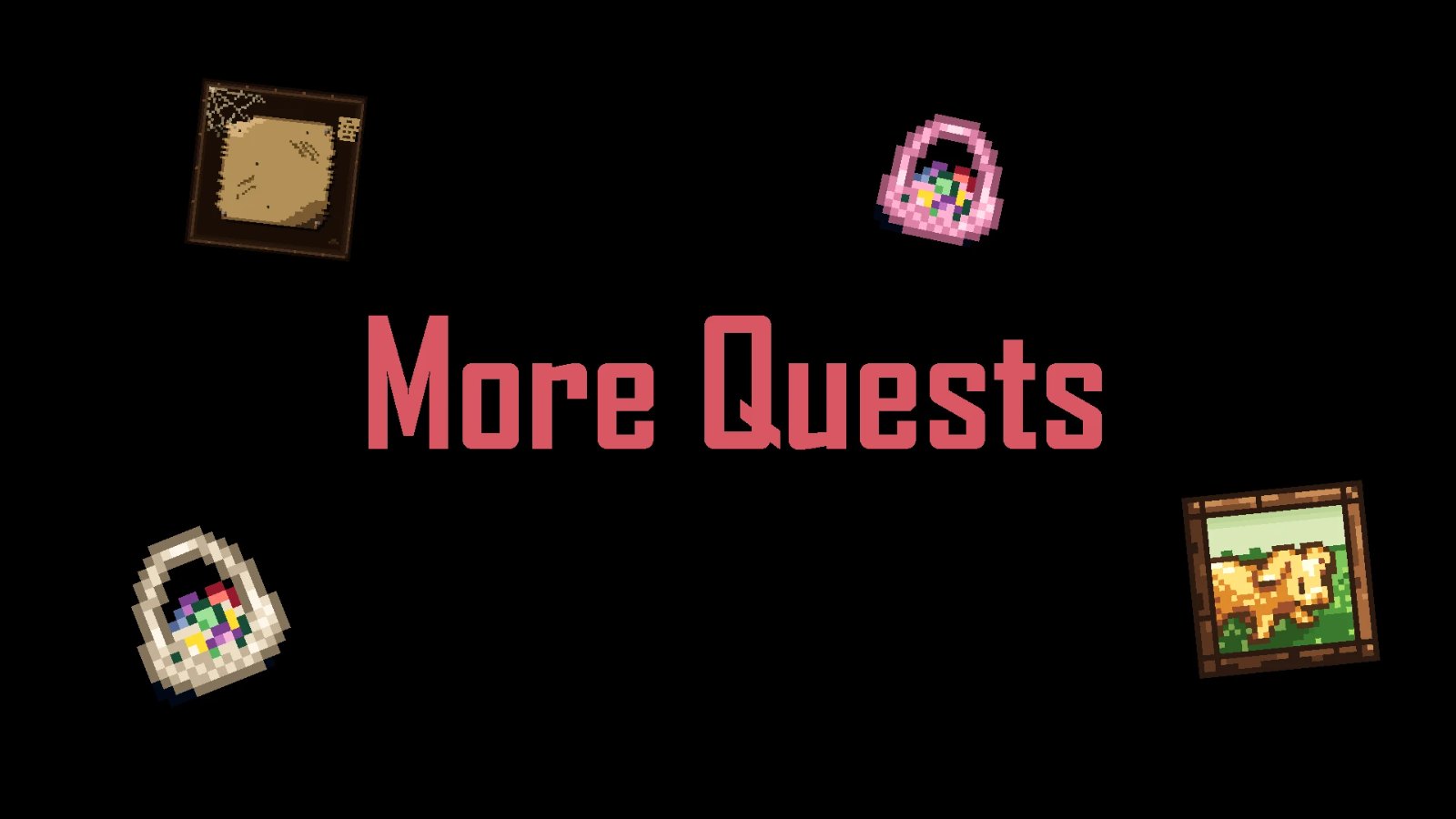 More Quests