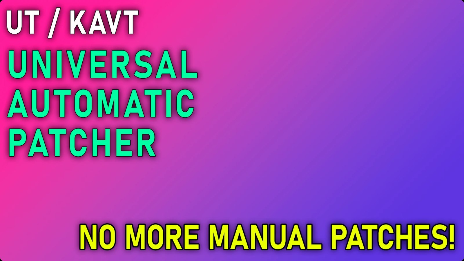 UT/KAVT Universal Automatic Patcher (UAP)