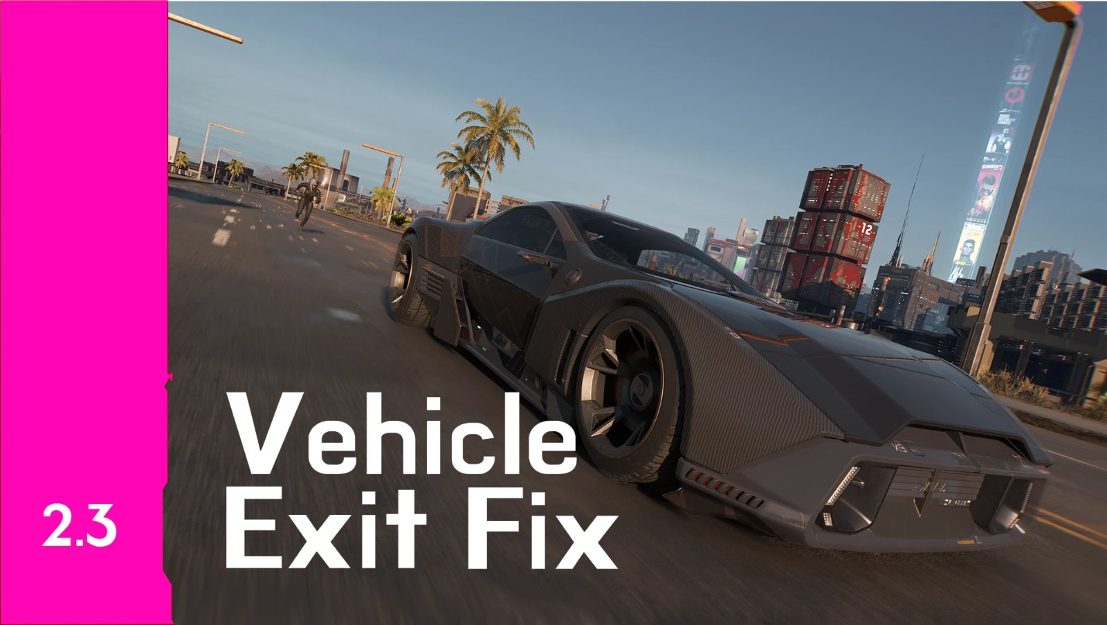 Vehicle Exit Fix for 2.3